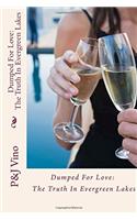 Dumped for Love: The Truth in Evergreen Lakes
