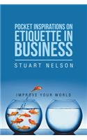 Pocket Inspirations on Etiquette in Business