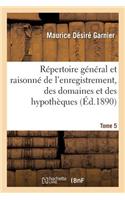Répertoire Général Et Raisonné de l'Enregistrement, Des Domaines Et Des Hypothèques. Tome 5