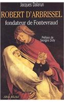 Robert D'Arbrissel, Fondateur de Fontevraud