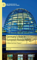 Germany's Role in European Russia Policy: A New German Power?