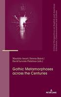 Gothic Metamorphoses across the Centuries