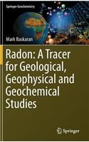 Radon: A Tracer for Geological, Geophysical and Geochemical Studies