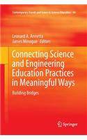 Connecting Science and Engineering Education Practices in Meaningful Ways