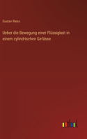 Ueber die Bewegung einer Flüssigkeit in einem cylindrischen Gefässe