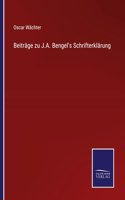 Beiträge zu J.A. Bengel's Schrifterklärung