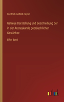 Getreue Darstellung und Beschreibung der in der Arzneykunde gebräuchlichen Gewächse