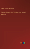 Out-of-door Life of the Rev. John Russell, a Memoir