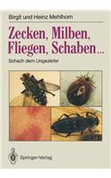 Zecken, Milben, Fliegen, Schaben...: Schach Dem Ungeziefer