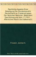 Rechtliche Aspekte einer Beteiligung der Bundesrepublik Deutschland an Friedenstruppen der Vereinten Nationen
