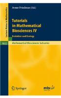 Tutorials in Mathematical Biosciences IV