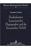 Sonderformen Byzantinischer Hagiographie Und Ihr Literarisches Vorbild