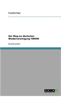 Der Weg zur deutschen Wiedervereinigung 1989/90