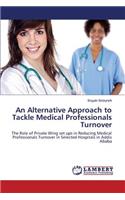 An Alternative Approach to Tackle Medical Professionals Turnover