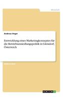 Entwicklung eines Marketingkonzeptes für die Betriebsansiedlungspolitik in Gleisdorf, Österreich