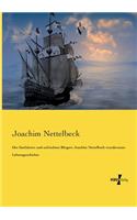 Des Seefahrers und aufrechten Bürgers Joachim Nettelbeck wundersame Lebensgeschichte