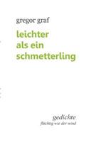 Leichter als ein Schmetterling: Gedichte flüchtig wie der Wind