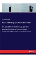 Ferdinand Hirt's geographische Bildertafeln