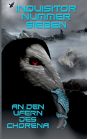 Inquisitor Nummer Sieben: An den Ufern des Chorena