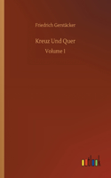 Kreuz Und Quer: Volume 1