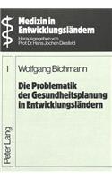 Die Problematik der Gesundheitsplanung in Entwicklungslaendern