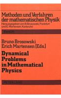 Dynamical Problems in Mathematical Physics
