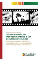 Desenvolvendo um Webdocumentário e um Documentário Linear