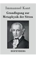 Grundlegung zur Metaphysik der Sitten: (German)