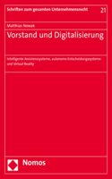 Vorstand Und Digitalisierung: Intelligente Assistenzsysteme, Autonome Entscheidungssysteme Und Virtual Reality
