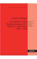 Das Juedische in Den Wochenzeitungen Zeit, Spiegel Und Stern (1946-1989)