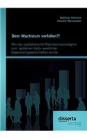 Dem Wachstum verfallen?! Wie das kapitalistische Wachstumsparadigma zum goldenen Kalb westlicher Gegenwartsgesellschaften wurde