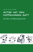 Mutze hat den Kopfschmerz satt. Mit CD: Eine Mut- und Mitmachgeschichte