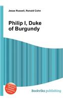 Philip I, Duke of Burgundy: (English)
