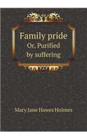 Family Pride Or, Purified by Suffering