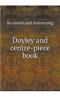 Doyley and Centre-Piece Book