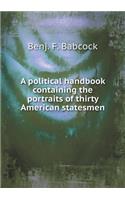 A political handbook containing the portraits of thirty American statesmen