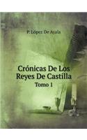 Crónicas De Los Reyes De Castilla Tomo 1: (Spanish)
