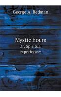 Mystic hours Or, Spiritual experiences