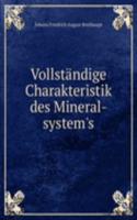 Vollstandige Charakteristik des Mineral-system's