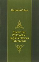 System Der Philosophie: Logik Der Reinen Erkenntniss