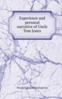 Experience and personal narrative of Uncle Tom Jones