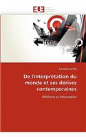 de l''interpr?tation Du Monde Et Ses D?rives Contemporaines