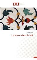 Le Sucre Dans Le Lait