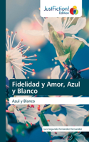 Fidelidad y Amor, Azul y Blanco