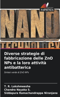 Diverse strategie di fabbricazione delle ZnO NPs e la loro attività antibatterica