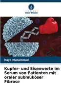 Kupfer- und Eisenwerte im Serum von Patienten mit oraler submuköser Fibrose