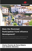 Does the Municipal Participation Fund influence Development?