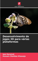 Desenvolvimento de jogos 3D para várias plataformas