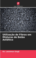 Utilização de Fibras em Misturas de Betão Asfáltico