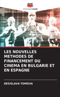 Les Nouvelles Methodes de Financement Du Cinema En Bulgarie Et En Espagne